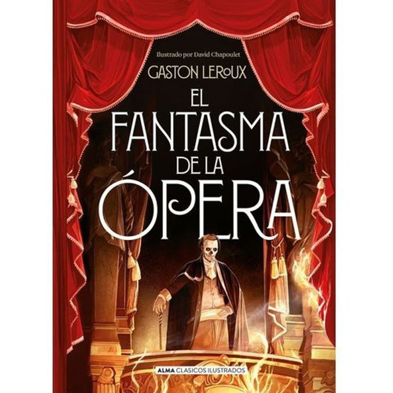 ALMA - El Fantasma De La Ópera - Alma Ilustrados - Gaston Leroux