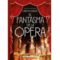 ALMA - El Fantasma De La Ópera - Ilustrados - Gaston Leroux