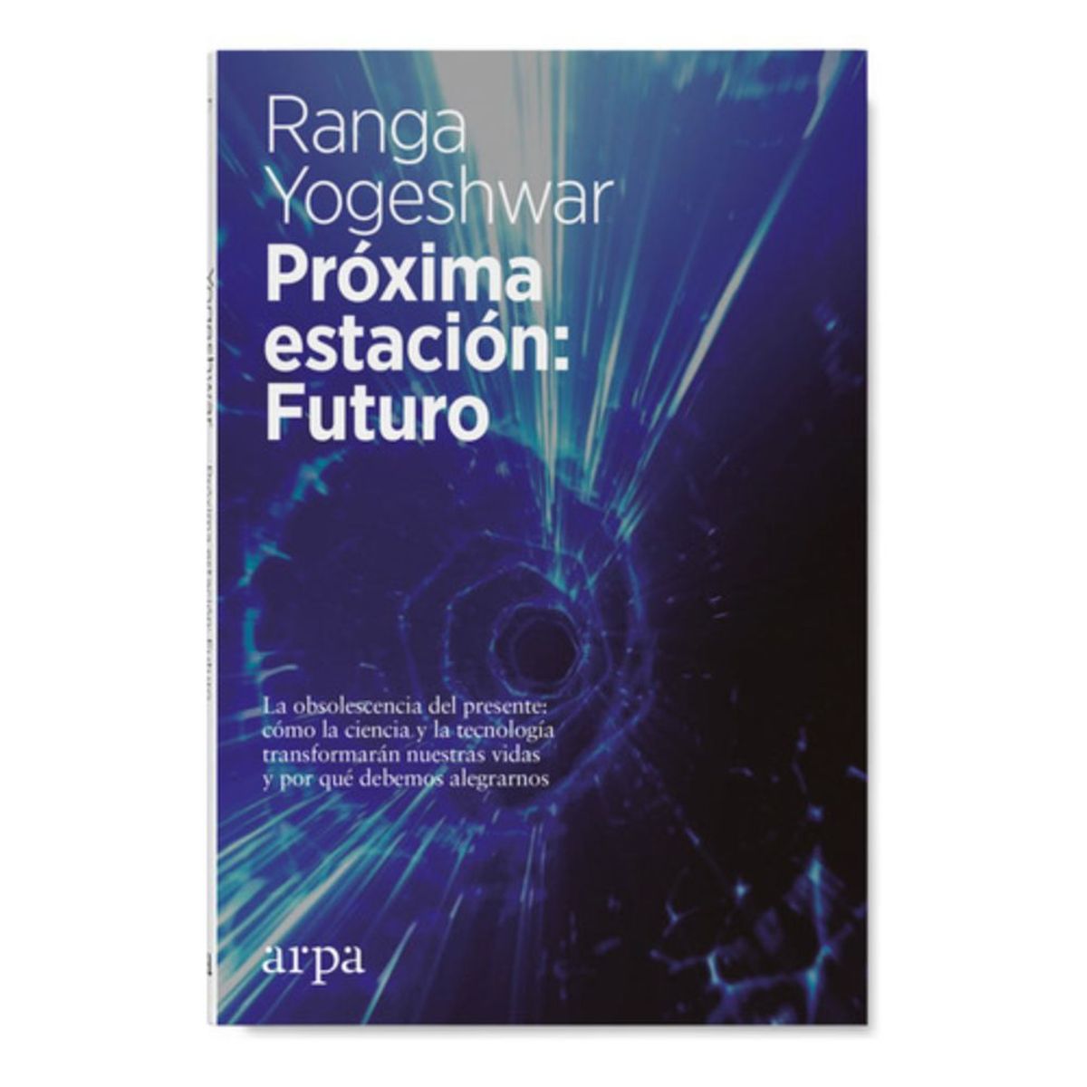 ARPA - Libro Próxima Estación Futuro - Ranga Yogeshwar