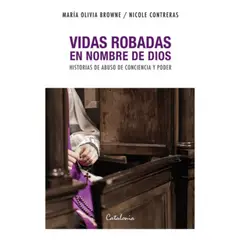 CATALONIA - Libro Vidas Robadas En Nombre De Dios - María Olivia Browne