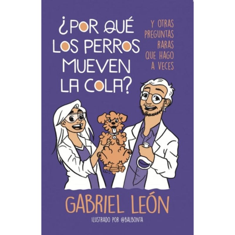 B DE BLOK - Por Qué Los Perros Mueven La Cola - León, Gabriel