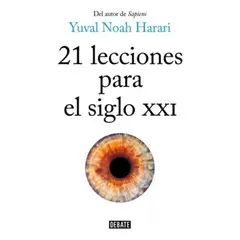DEBATE - 21 Lecciones Para El Siglo Xxi - Harari, Yuval Noah