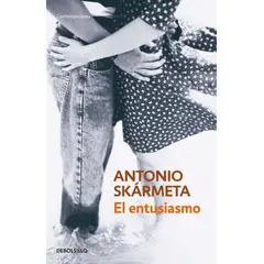 DEBOLSILLO - Libro El entusiasmo - Antonio Skármeta