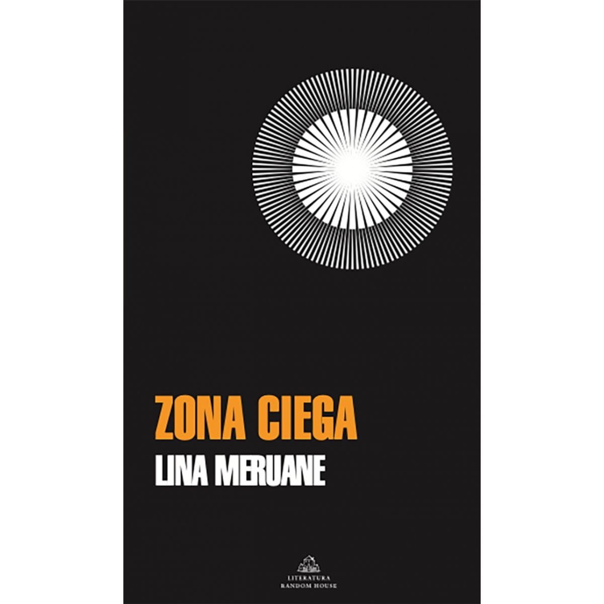 RANDOM HOUSE - Libro Zona ciega - Lina Meruane