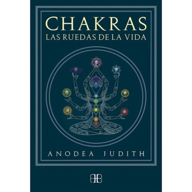 ARKANO - Libro Chakras. Las Ruedas De La Vida - Judith Anodea