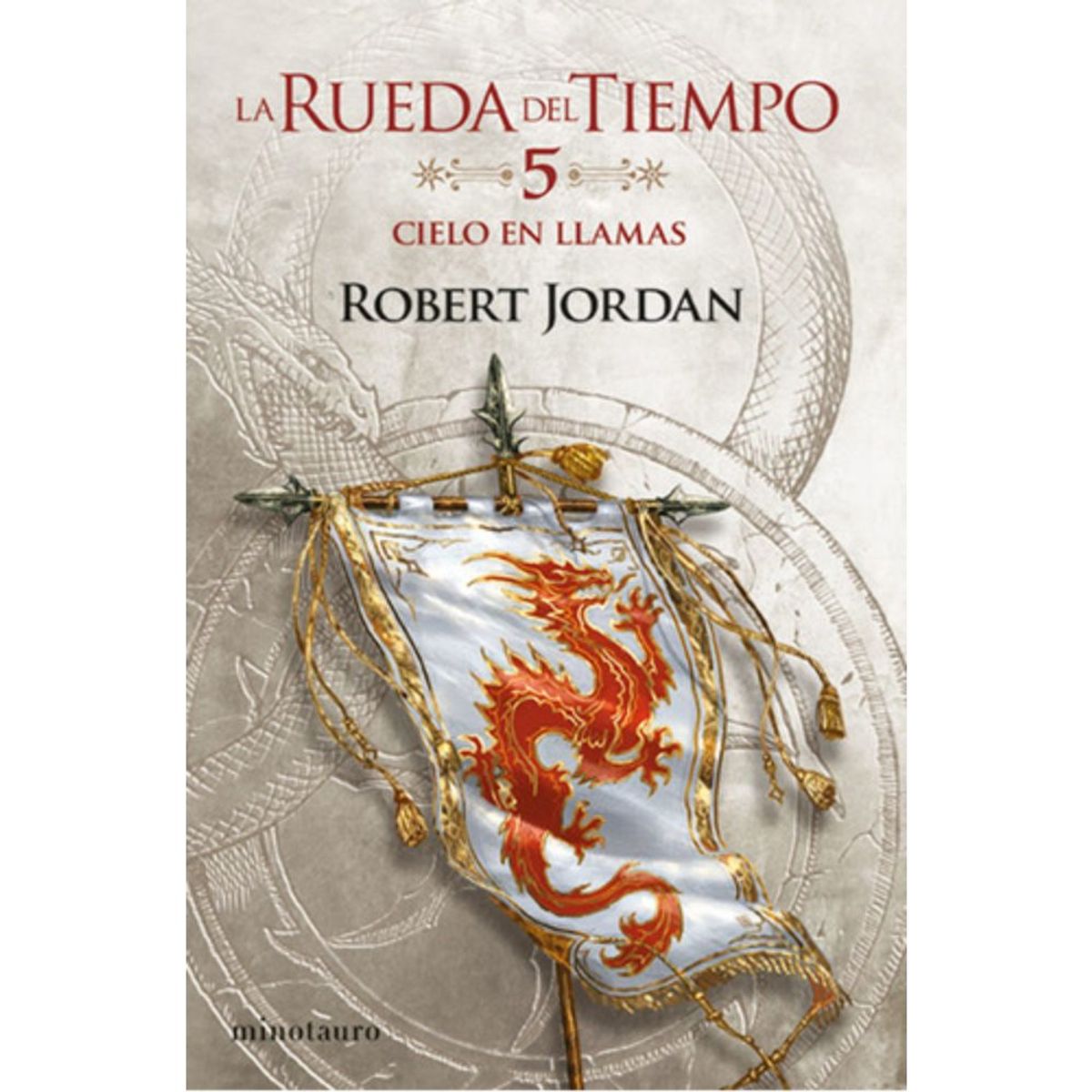 EDICIONES MINOTAURO - La Rueda Del Tiempo Nº 05/14 Cielo En Llamas - Robert Jordan