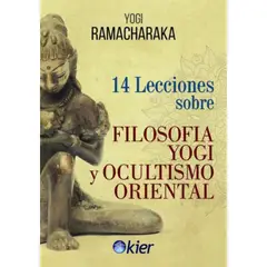 KIER - 14 Lecciones Sobre Filosofía Yogi Y Ocultismo Oriental