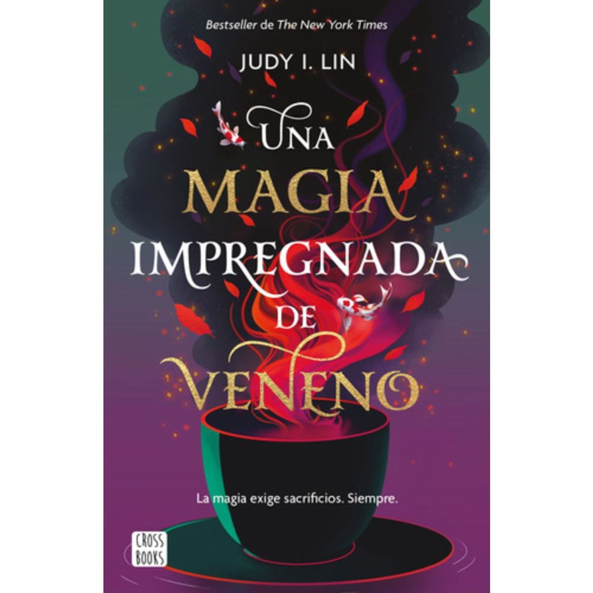 CROSS BOOKS - Libro Una Magia Impregnada De Ve-neno - Judy I. Lin
