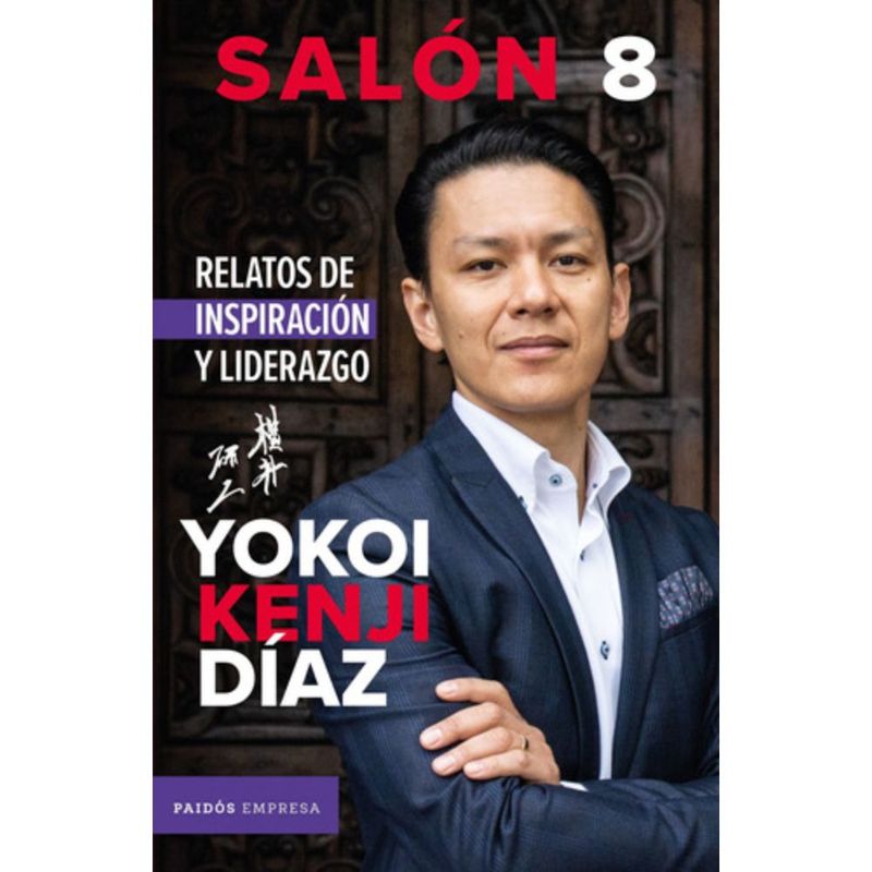 PLANETA - Salón 8. Relatos Inspiración Y Liderazgo - Yokoi Kenji Díaz