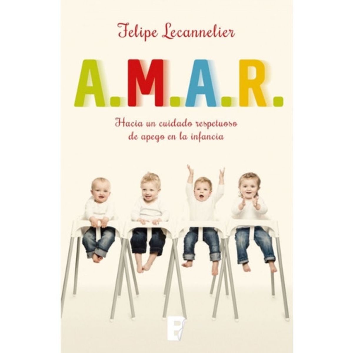 EDICIONES B - A.m.a.r. - Lecannelier, Felipe