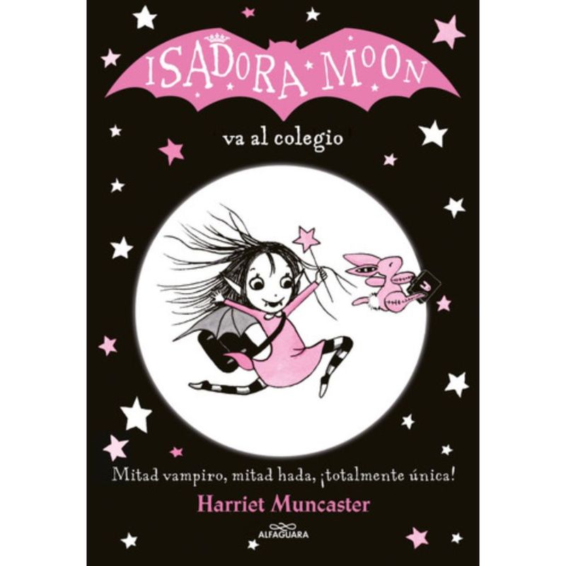 ALFAGUARA - Isadora Moon Va Al Colegio - Muncaster, Harriet
