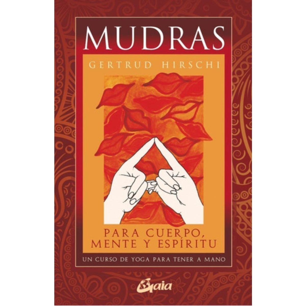 GAIA - Libro + Cartas - Mudras Para Cuerpo Alma Espíritu - Hirschi