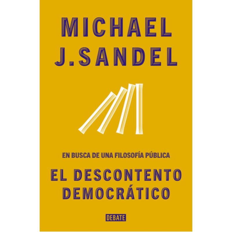 DEBATE - Libro El Descontento Democrático - Michael Sandel
