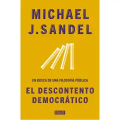 DEBATE - Libro El Descontento Democrático - Michael Sandel