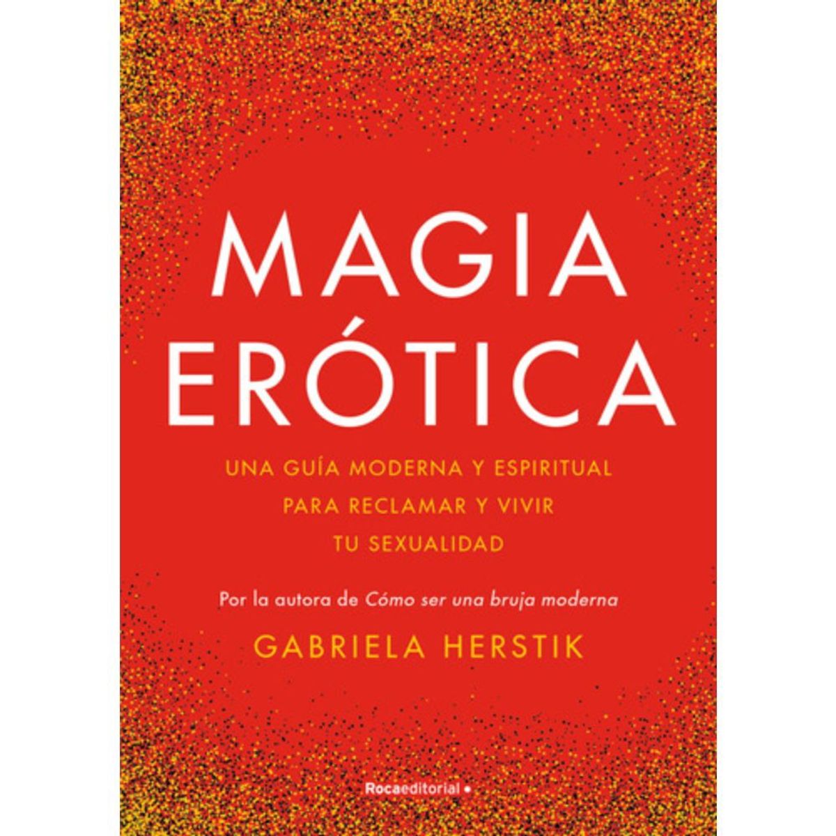 ROCA EDITORIAL - Libro Magia Erótica - Gabriela Herstik