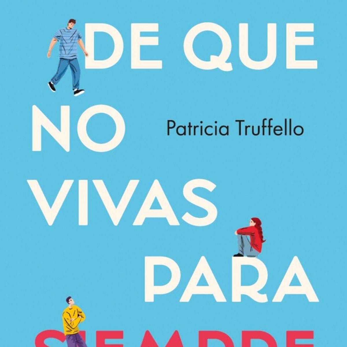 SUDAMERICA - Libro En caso de que no vivas para siempre - P Truffello