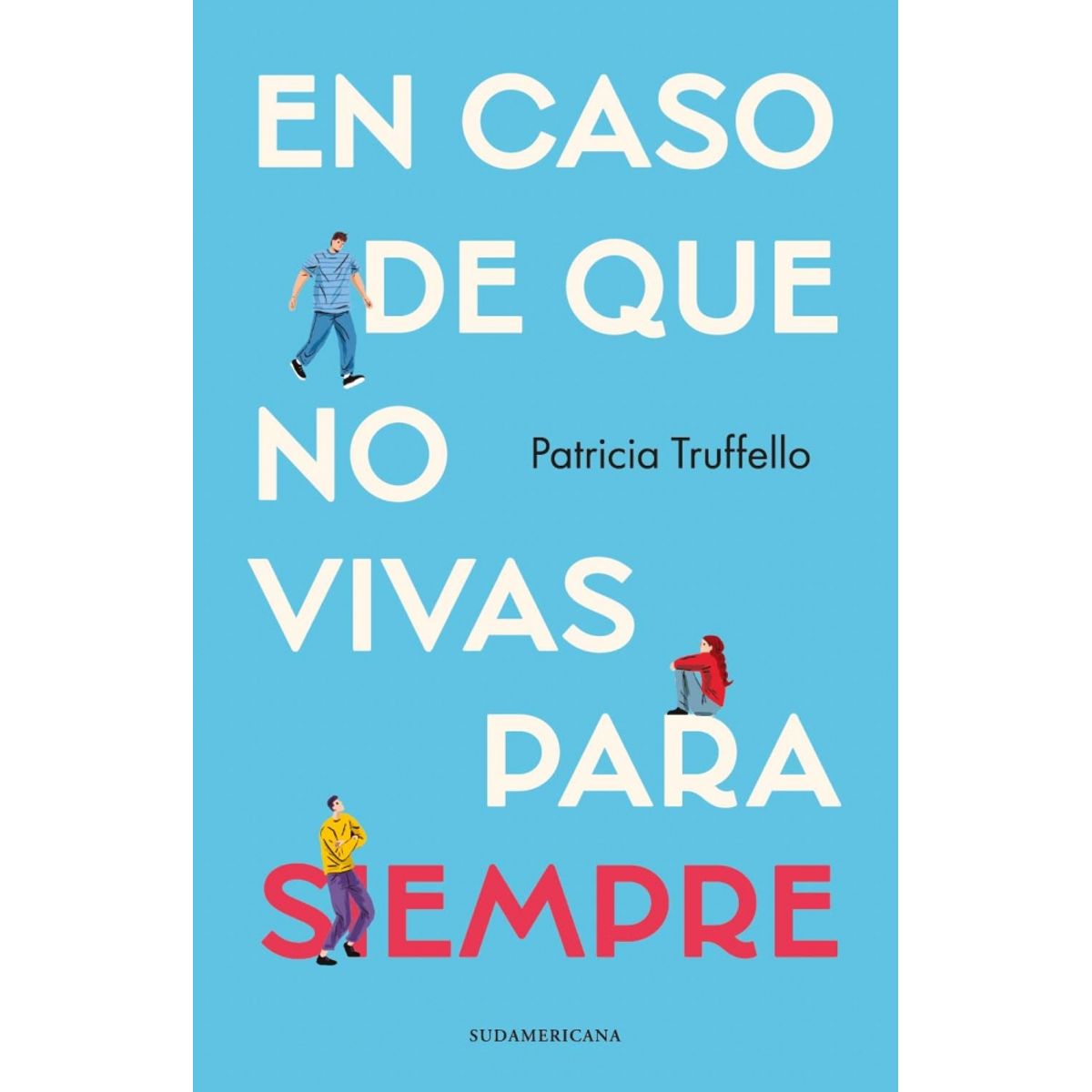 SUDAMERICA - Libro En caso de que no vivas para siempre - P Truffello