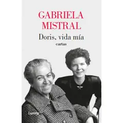 LUMEN - Doris, Vida Mía. Cartas - Mistral, Gabriela