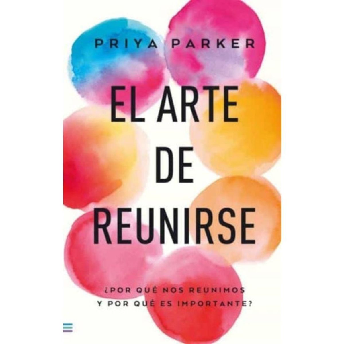 TENDENCIAS - Libro El Arte De Reunirse - Parker, Priya