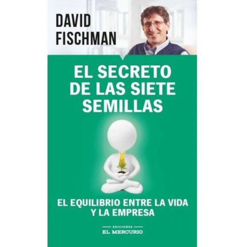 EL MERCURIO - Libro El Secreto De Las Siete Semillas - David Fischman