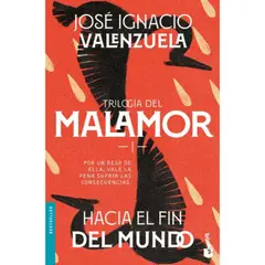 BOOKET - Trilogía Malamor: Hacia El Fin Del Mundo - José I Valenzuela