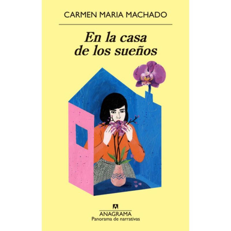 ANAGRAMA - En La Casa De Los Sueños - Carmen María Machado