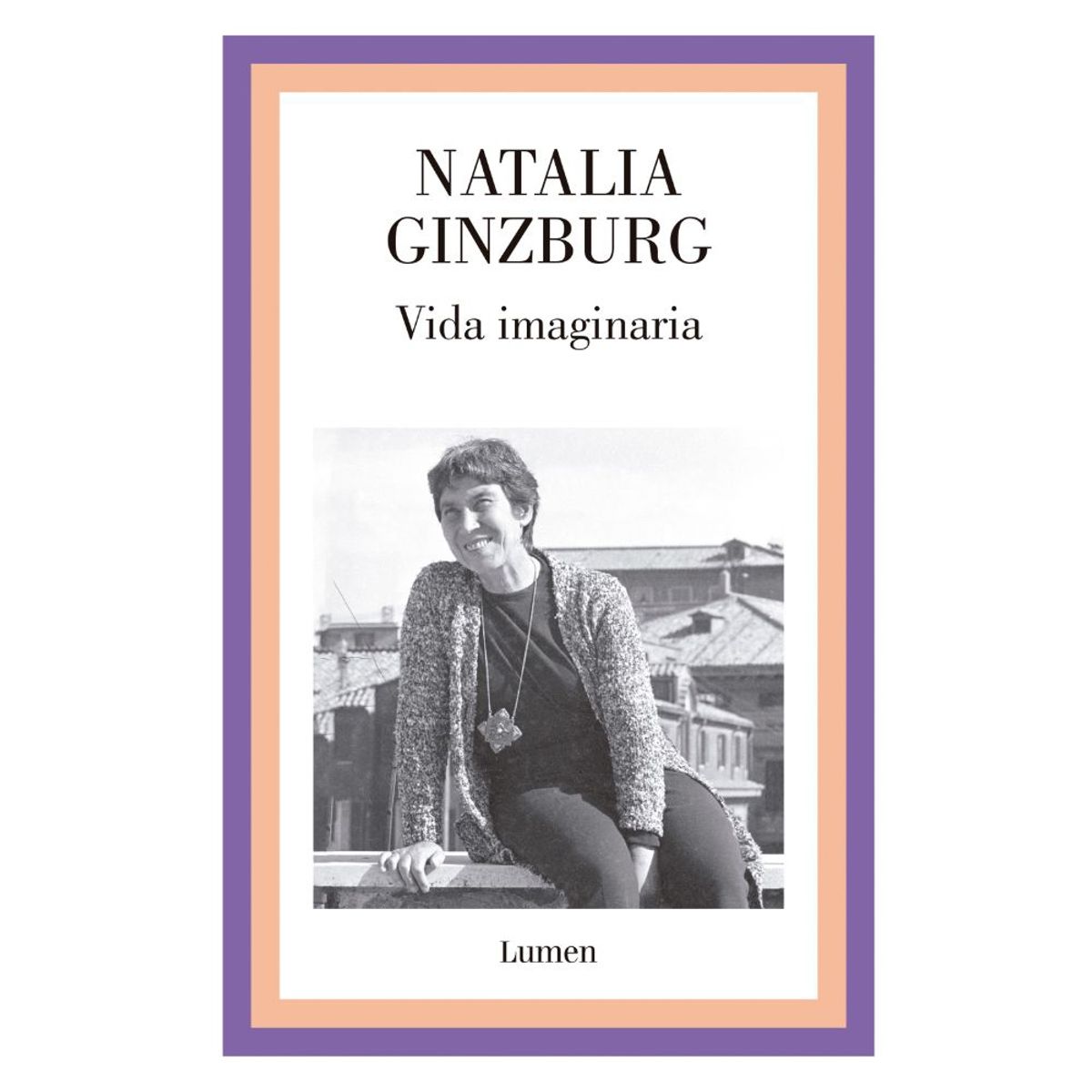 LUMEN - Libro Vida imaginaria - Natalia Ginzburg