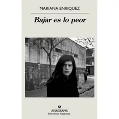 ANAGRAMA - Libro Bajar Es Lo Peor - Mariana Enriquez