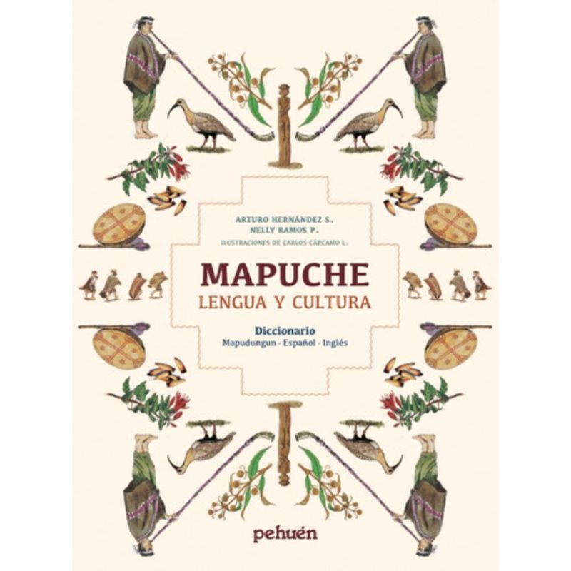 PEHUEN - Mapuche: Lengua Y Cultura - Arturo Hernández Salles
