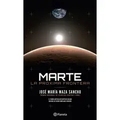 PLANETA - Marte: La Próxima Frontera - José Maza