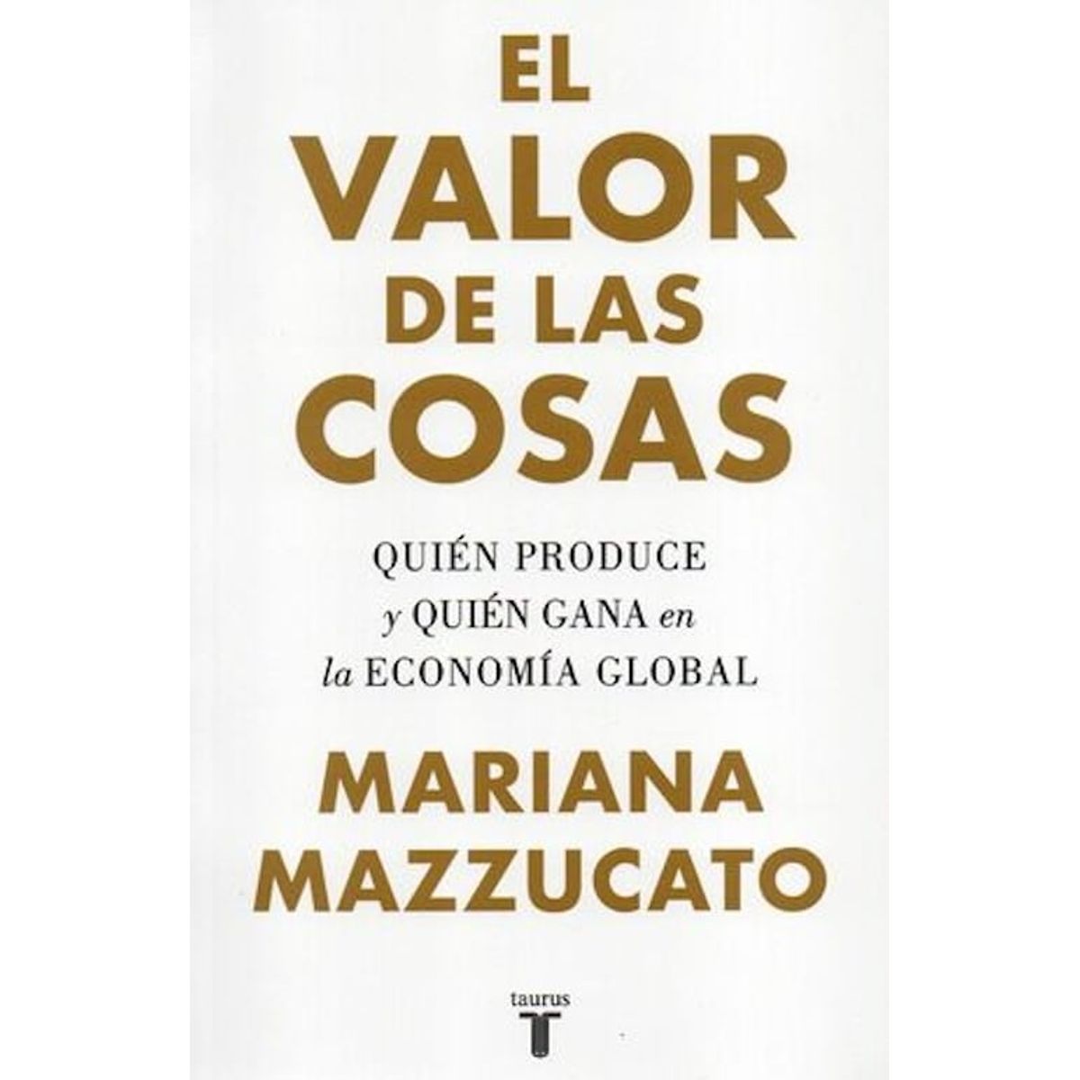 TAURUS - Libro El valor de las cosas - Mariana Mazzucato