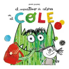FLAMBOYANT - Libro El Monstruo De Colores Va Al Cole - Anna Llenas