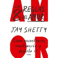 GRIJALBO - Libro Las 8 reglas del amor - Jay Shetty