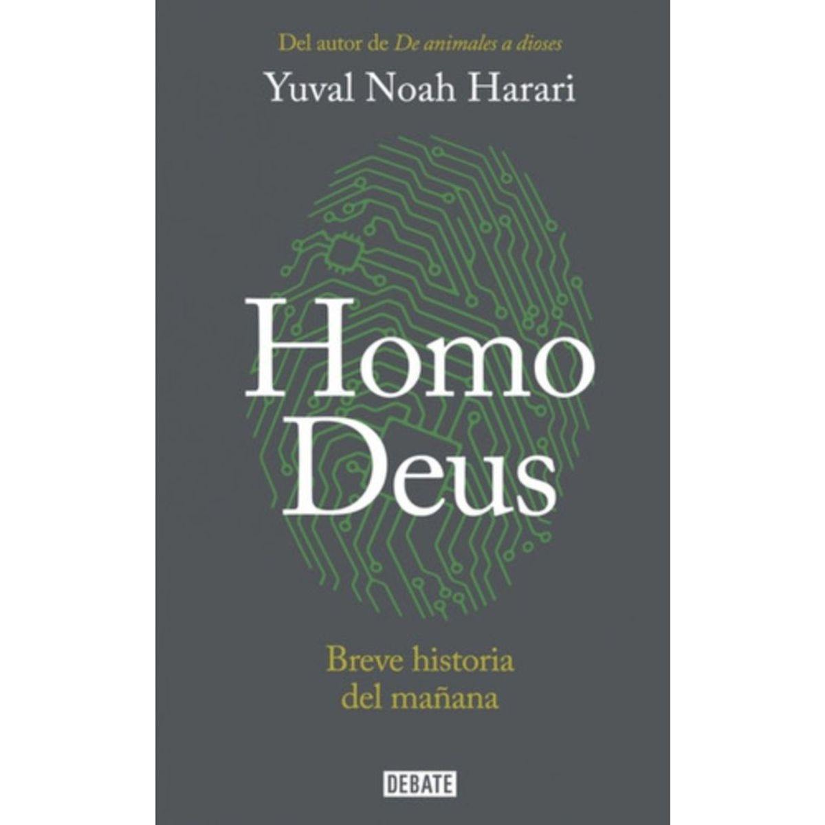 DEBATE - Homo Deus. Breve Historia Del Mañana - Harari, Yuval