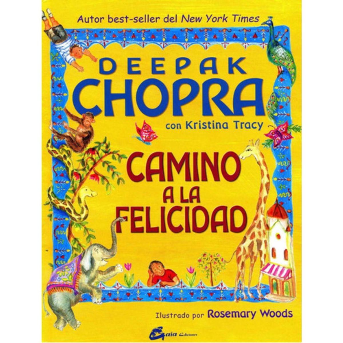 GAIA - Camino A La Felicidad  - Deepak Chopra