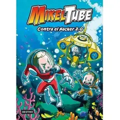 DESTINO - Libro Mikeltube 4. Contra El Hacker 2.0 - Mikeltube