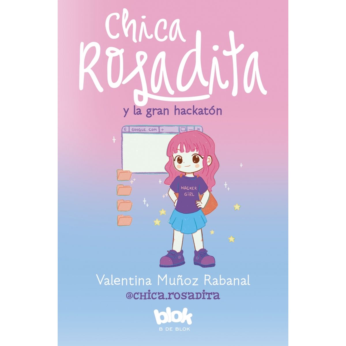 B DE BLOK - Libro Chica Rosadita y la gran hackatón - Muñoz Rabanal