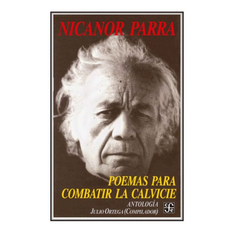 FONDO DE CULTURA ECONOMICA - Libro Poemas Para Combatir La Calvicie - Nicanor Parra