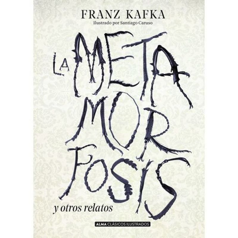 ALMA - La Metamorfosis - Alma Ilustrado - Franz Kafka