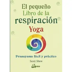 GAIA - Libro El Pequeño Libro De La Respiración. Yoga - Scott Shaw