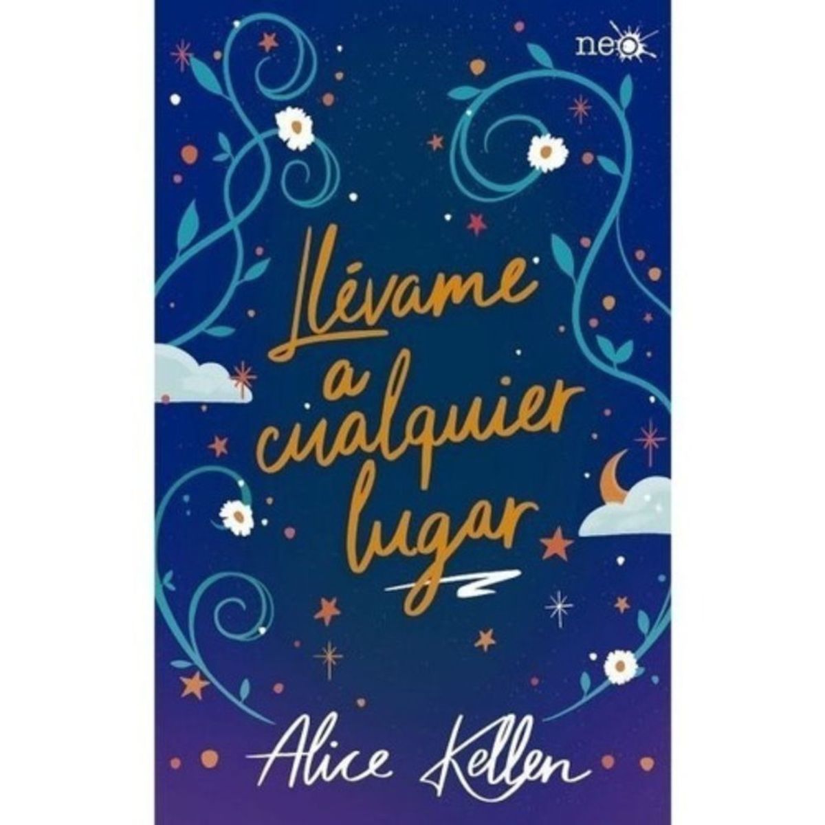 PLATAFORMA - Libro Llévame A Cualquier Lugar - Alice Kellen