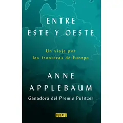 DEBATE - Libro Entre Este Y Oeste - Anne Applebaum