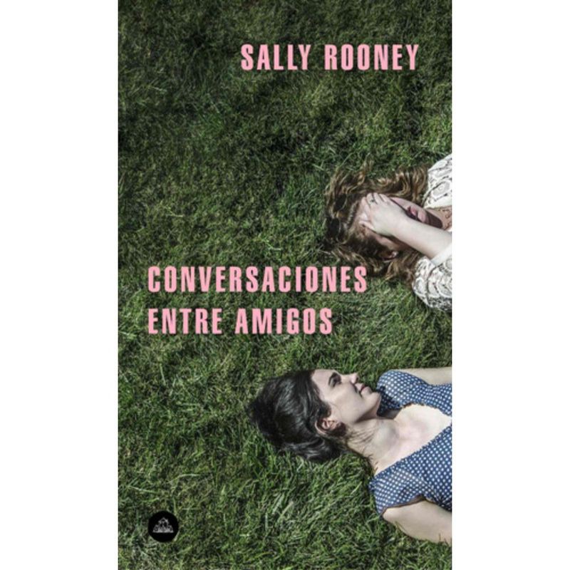 LITERATURA RANDOM HOUSE - Conversaciones Entre Amigos - Sally Rooney
