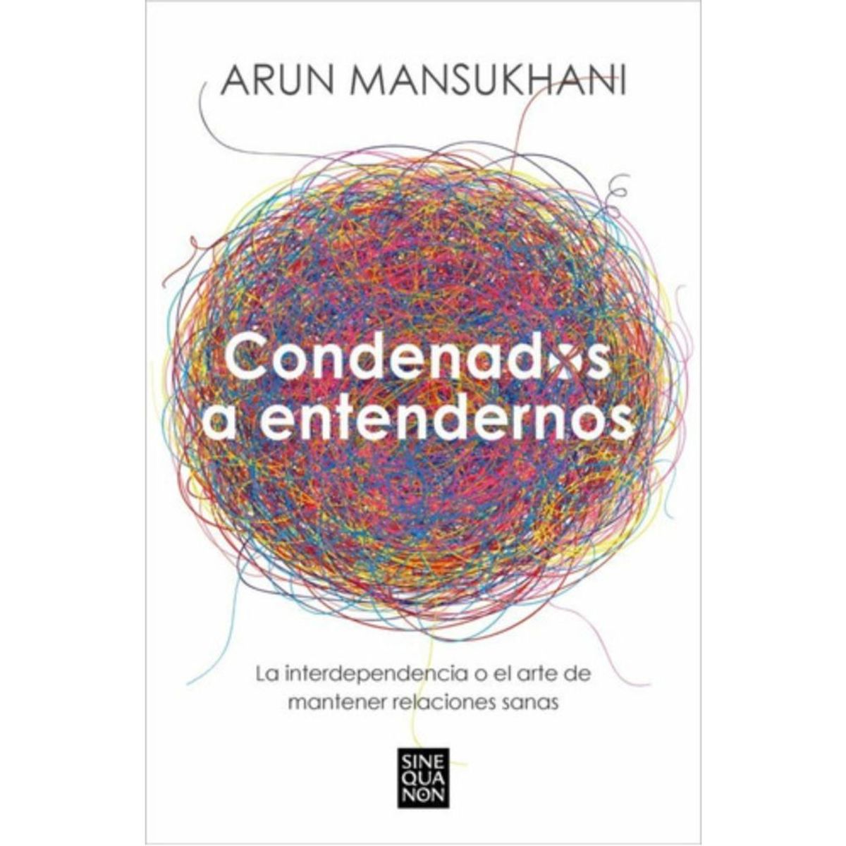 EDICIONES B - Libro Condenados A Entendernos - Arun Mansukhani