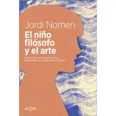 ARPA - Libro El Niño Filósofo Y El Arte - Jordi Nomen Recio
