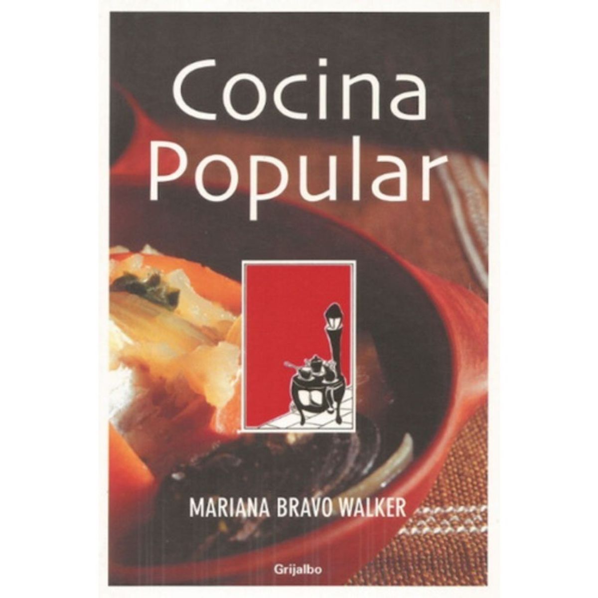 GRIJALBO - Cocina Popular - Bravo, Mariana -