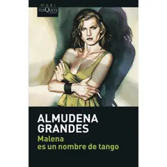 TUSQUETS - Malena Es Un Nombre De Tango - Almudena Grandes