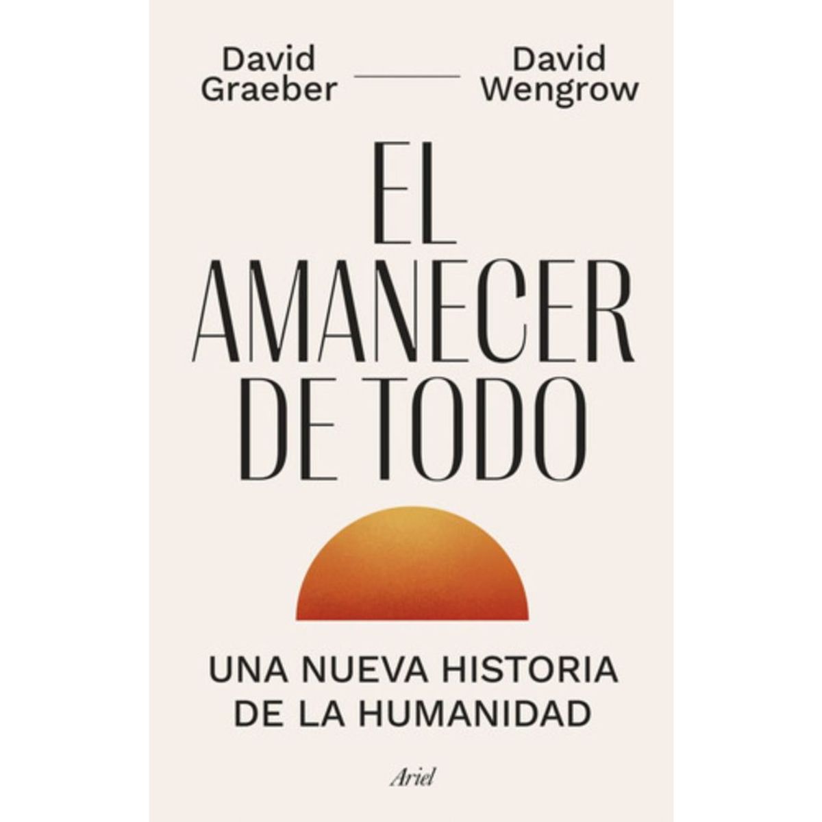 ARIEL - Libro El Amanecer De Todo - David Graeber