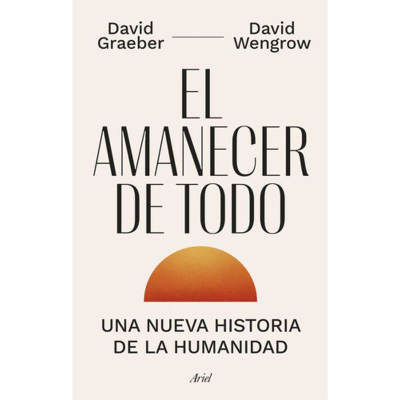 ARIEL - Libro El Amanecer De Todo - David Graeber
