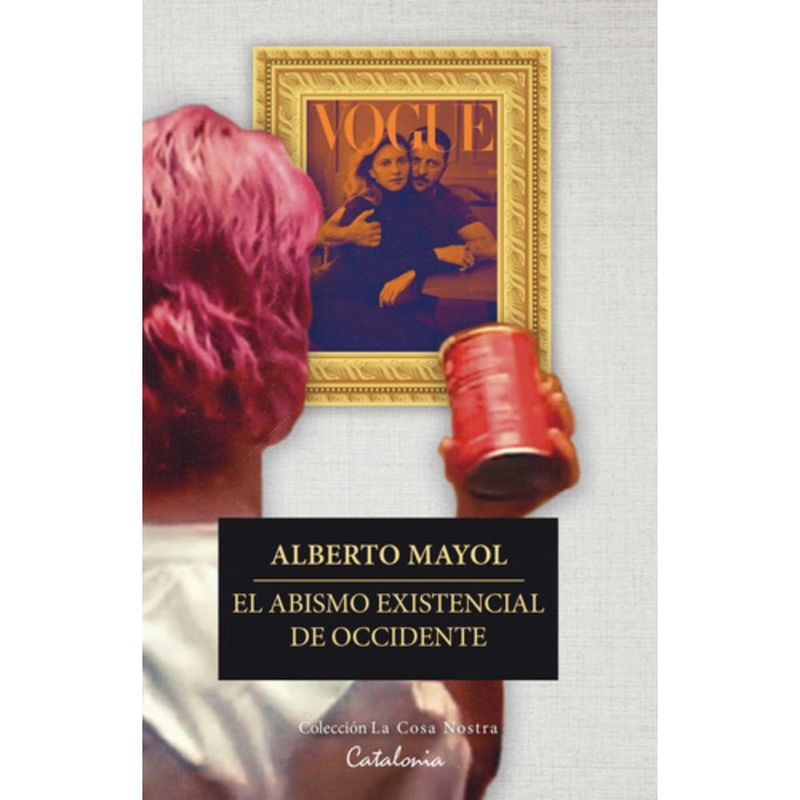 CATALONIA - Libro El Abismo Existencial De Occidente - Alberto Mayol